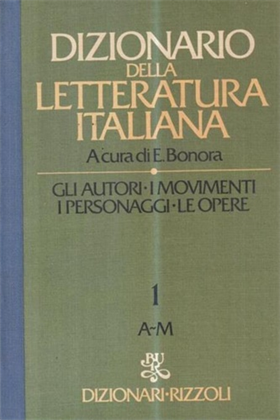 Dizionario della letteratura Italiana. Gli Autori, i movimenti, i personaggi, le